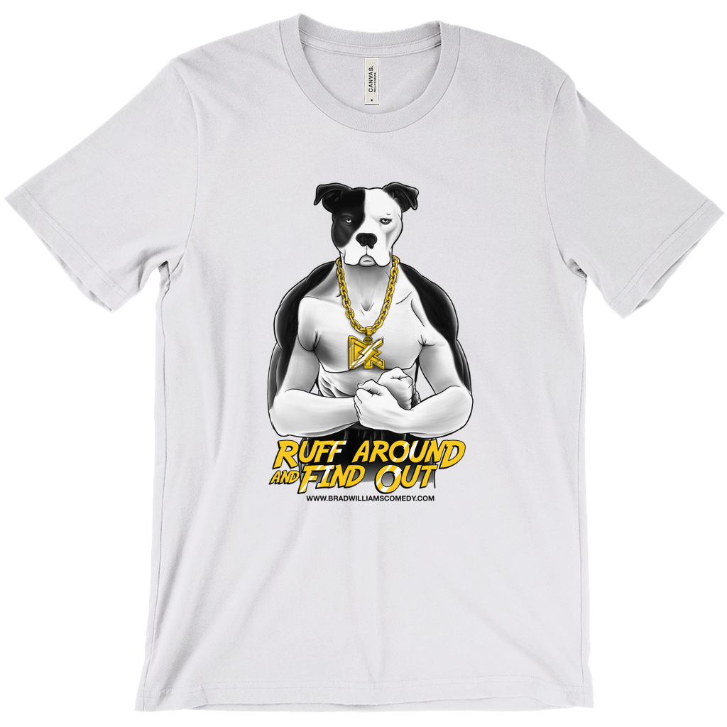 Ruff Around and Find Out Unisex T-Shirt